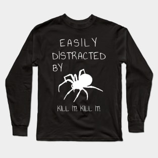 Easily Distracted by Spiders Long Sleeve T-Shirt